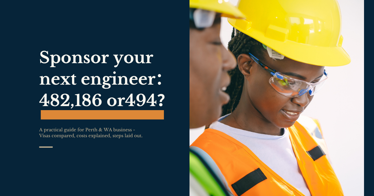 How Perth Engineering Companies Can Sponsor Overseas Engineers: 482, 186 and 494 Visas Explained (2026 Guide)